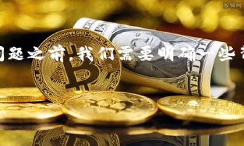 在回答“怎样找到tokenim2.0包的私钥”这个问题之前，我们需要明确一些背景信息以及与之相关的最佳实践和安全警示。


如何安全获取TokenIM 2.0包的私钥